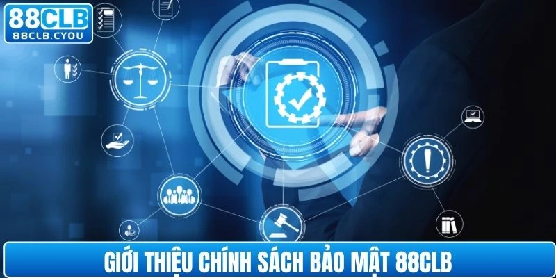 Thông tin cần nắm rõ về chính sách bảo mật 88CLB