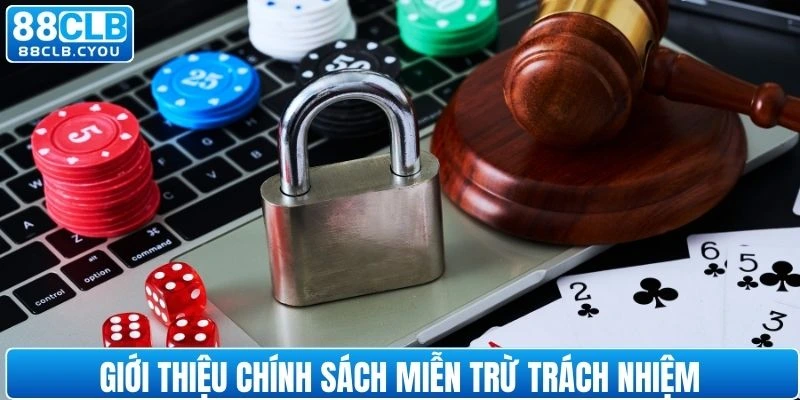 Tóm lược vài nét về miễn trừ trách nhiệm 88CLB