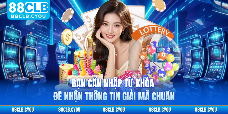 Bạn cần nhập từ khóa để nhận thông tin giải mã chuẩn