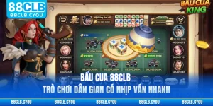 Bầu Cua 88CLB - Trò Chơi Dân Gian Có Nhịp Ván Nhanh