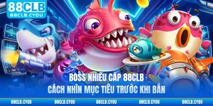 Boss Nhiều Cấp 88CLB - Cách Nhìn Mục Tiêu Trước Khi Bắn