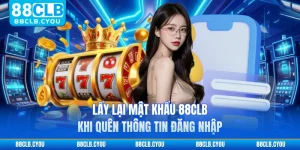 Lấy Lại Mật Khẩu 88CLB Khi Quên Thông Tin Đăng Nhập