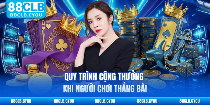 Quy trình cộng thưởng khi người chơi thắng bài